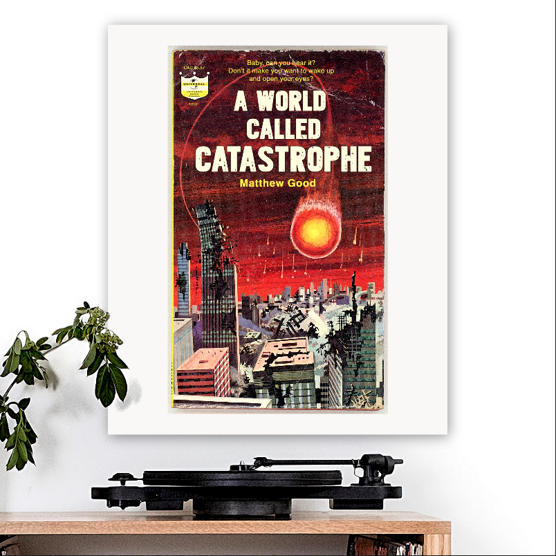 Matthew Good-inspired 'A World Called Catastrophe' Art Print