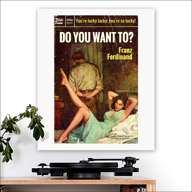 Franz Ferdinand-inspired 'Do You Want To' Art Print
