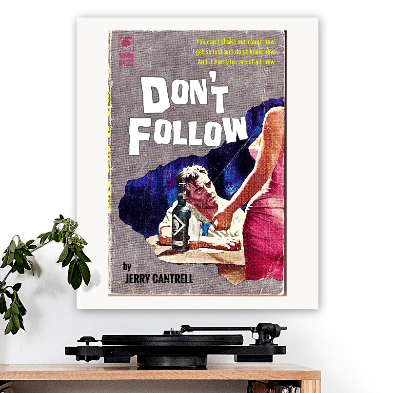 Alice In Chains-inspired 'Don't Follow' Art Print