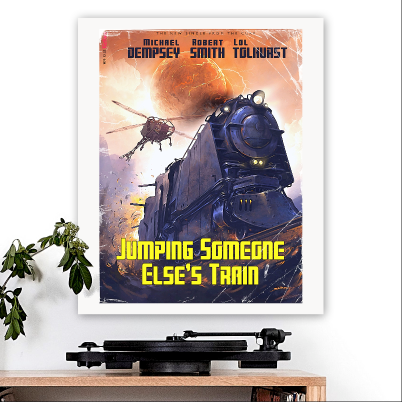 The Cure-inspired 'Jumping Someone Else's Train' v1 Art Print