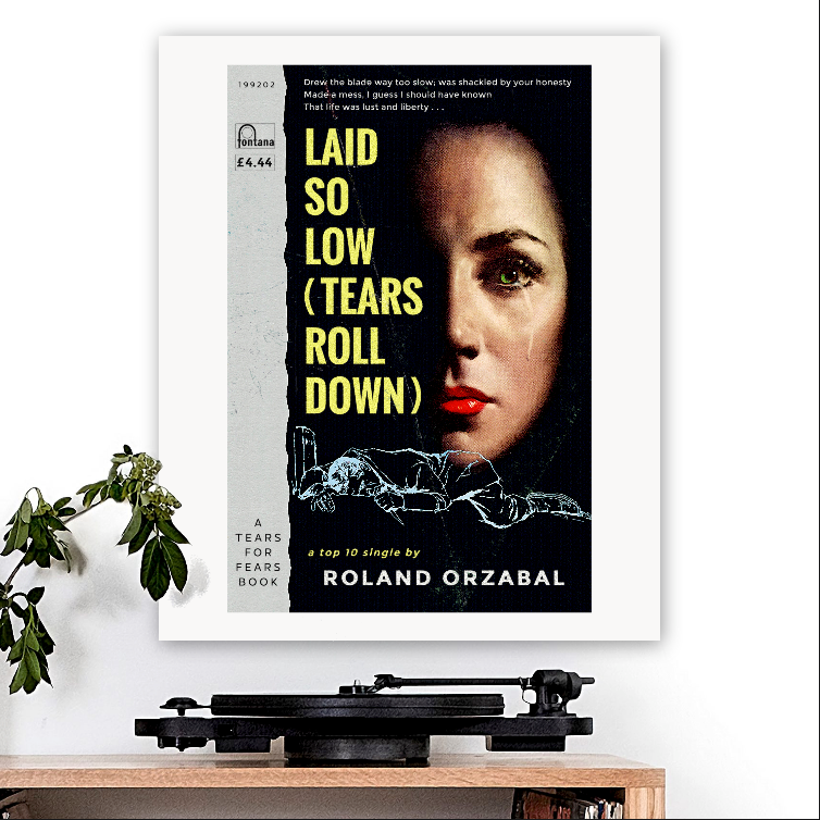Tears for Fears-inspired 'Laid So Low (Tears Roll Down)' Art Print