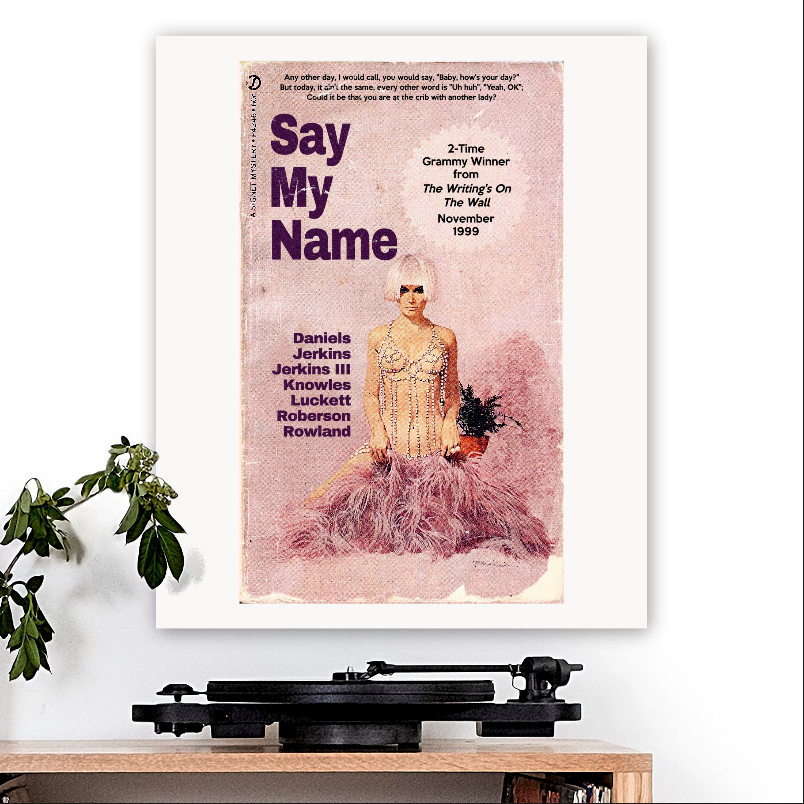 Destiny's Child-inspired 'Say My Name' Art Print