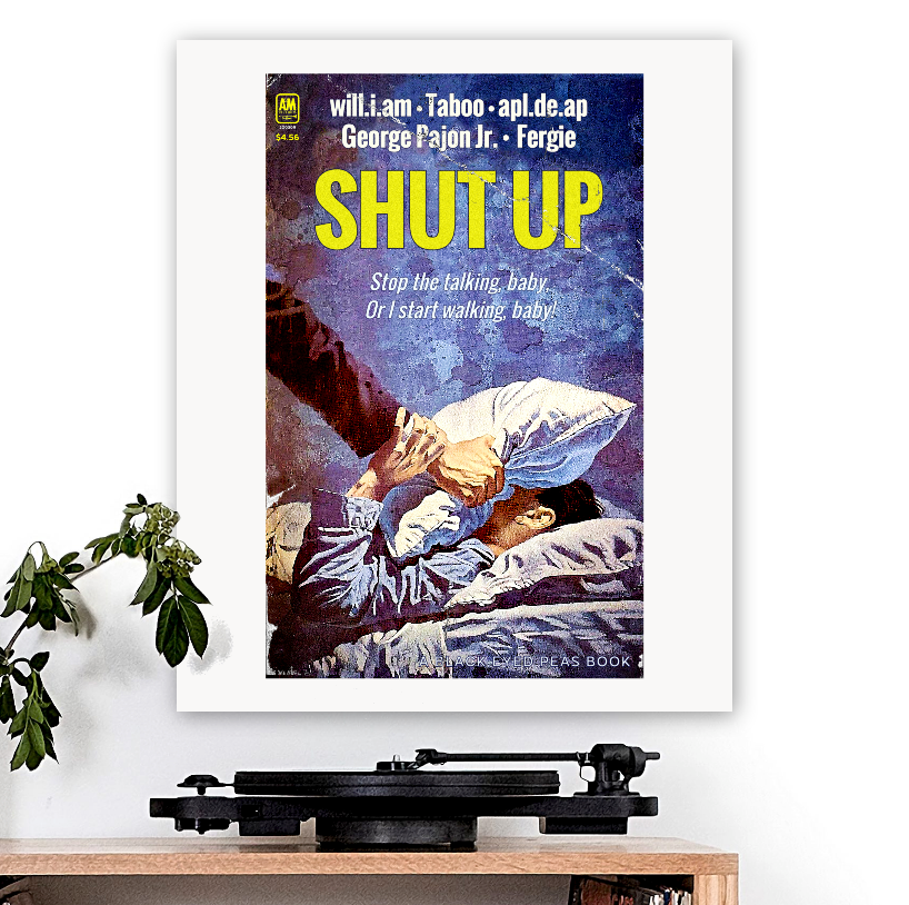 Black Eyed Peas-inspired 'Shut Up' Art Print