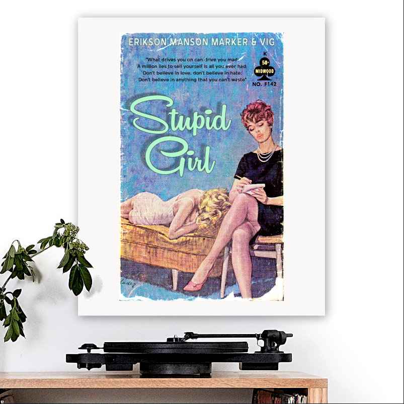 Garbage-inspired 'Stupid Girl' Art Print