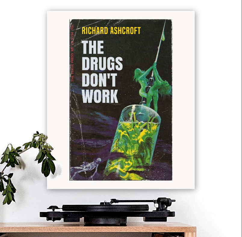 The Verve-inspired 'The Drugs Don't Work' Art Print