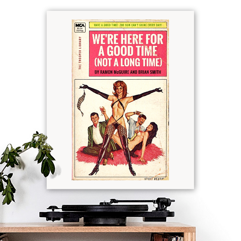 Trooper-inspired 'We're Here For A Good Time (Not A Long Time)' v1 Art Print