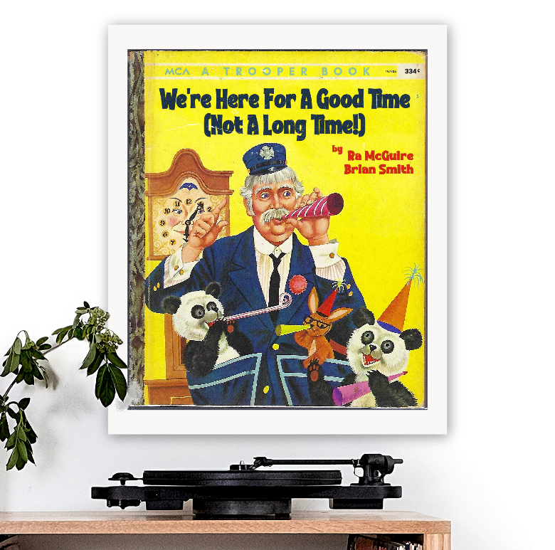Trooper-inspired 'We're Here For A Good Time (Not A Long Time)' v3 Art Print