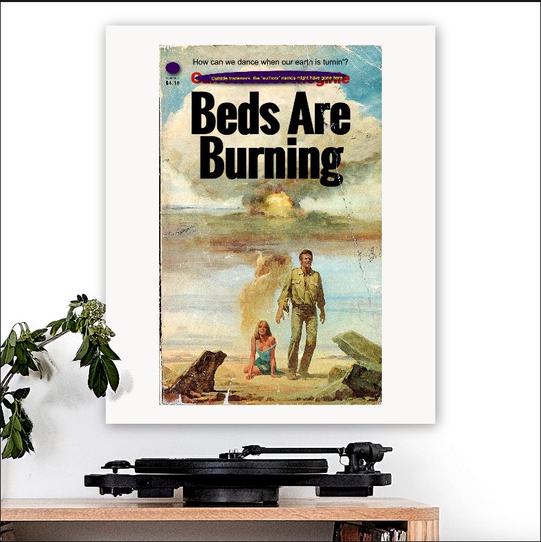 Midnight Oil-inspired 'Beds Are Burning' Art Print - RecombinantCulture