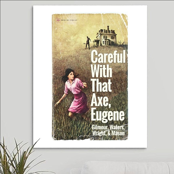 Pink Floyd 'Careful With That Axe Eugene' Art Print - RecombinantCulture