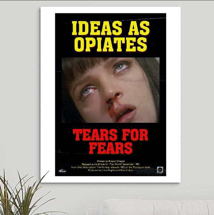 Tears for Fears 'Ideas as Opiates' Art Print - RecombinantCulture