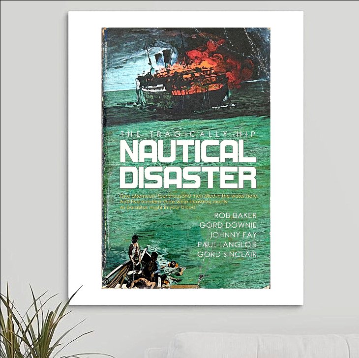 The Tragically Hip 'Nautical Disaster' Art Print - RecombinantCulture